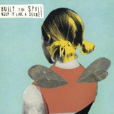 Built To Spill - Keep It Like A Secret LP