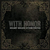 With Honor : Heart Means Everything (LP, Album, Cle)