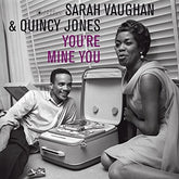 Sarah Vaughan & Quincy Jones - You're Mine You LP (180 Gram Vinyl, Gatefold LP Jacket, Spain)