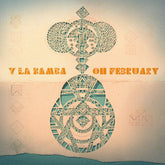 Y La Bamba - Oh February LP