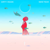 Dirty Heads - Swim Team LP