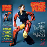 V/A - Soul Jazz Records Presents: Space Funk 2: Afro Futurist Electro Funk in Space 1976-84 2LP (Gatefold LP Jacket)