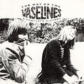 The Vaselines - The Way of the Vaselines 2LP