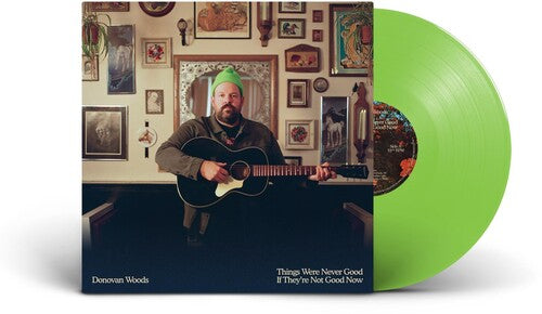 Donovan Woods - Things Were Never Good If They're Not Good Now LP (Indie Exclusive Green Vinyl)