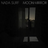 Nada Surf - Moon Mirror LP (Indie Exclusive, Clear Vinyl, Sticker)