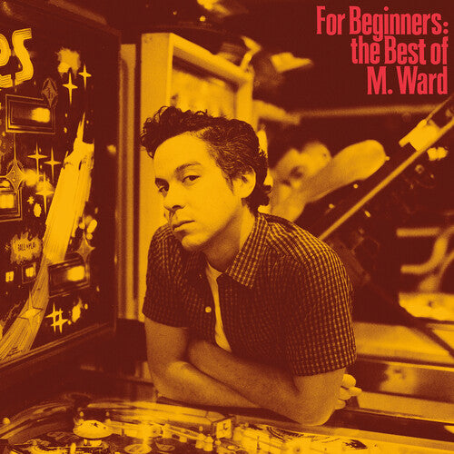 M. Ward - For Beginners: The Best of M. Ward LP (Limited Edition)(Preorder: Ships September 13, 2024)