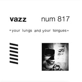 Vazz - Your Lungs and Your Tongues LP (White Colored Vinyl) (Preorder: Ships March 14, 2025)