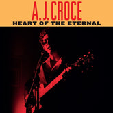 A.J. Croce - Heart Of The Eternal LP (Preorder: Ships March 7, 2025)