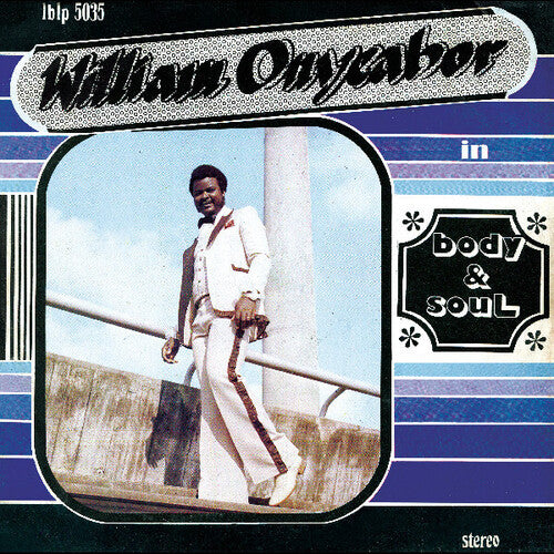 William Onyeabor - Body And Soul LP (Blue Colored Vinyl) (Preorder: Ships March 28, 2025)