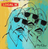 Local H : Hey, Killer (LP, Ltd, RP, Yel)