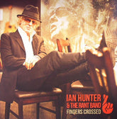 Ian Hunter & The Rant Band : Fingers Crossed (LP, Album, 180)