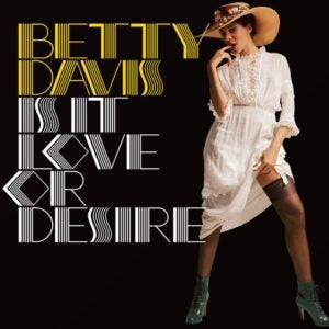 Betty Davis -  Is It Love Or Desire LP (Silver Vinyl)