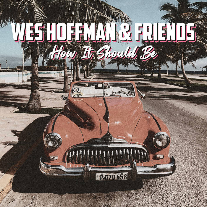 Wes Hoffman & Friends - How It Should Be LP