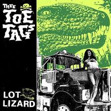 Thee Toe Tags - Lot Lizard 7" (Glow-in-the-Dark Vinyl)