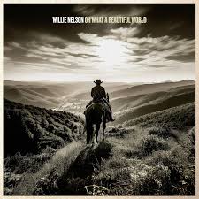 Willie Nelson - Oh What A Beautiful World LP (Preorder: Ships April 25, 2025)