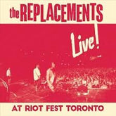 The Replacements - Live At Riot Fest Toronto 2LP