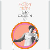 Ella Fitzgerald - The Moment of Truth: Ella at the Coliseum LP (Preorder: Ships February 28, 2025)