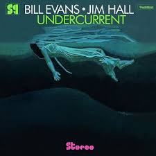 Bill Evans & Jim Hall - Undercurrent LP (Limited Edition, 180 Gram Vinyl, Bonus Tracks, Gatefold LP Jacket, Spain)