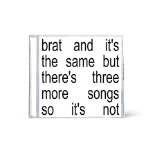 Charli XCX - Brat And It's The Same But There's Three More Songs So It's Not CD