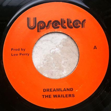 Wailers - Dreamland b/w U-Roy (Upsetter) 7"