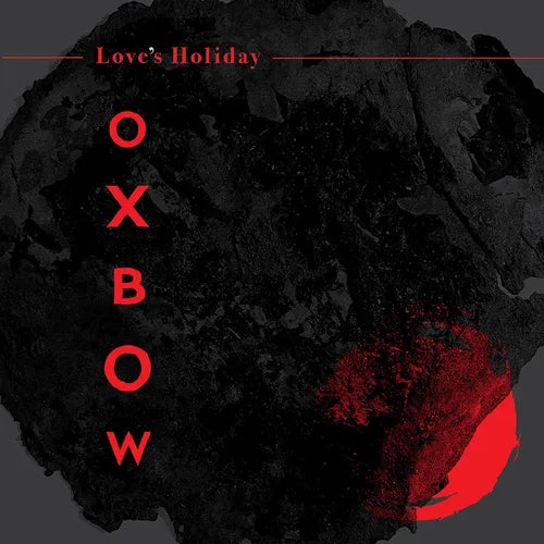 Oxbow - Love's Holiday LP (Indie Exclusive, Colored Vinyl, Red)