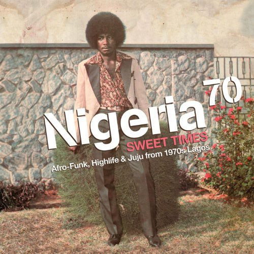 V/A - Nigeria 70 (Sweet Times: Afro-Funk, Highlife & Juju From 1970s Lagos) 2LP (Bonus CD, Compilation, Reissue, Remastered, UK Pressing)