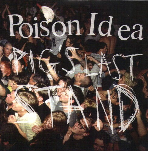 Poison Idea - Pig's Last Stand 3LP