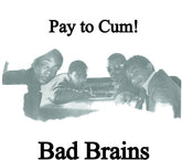 Bad Brains - Pay To Cum 7"