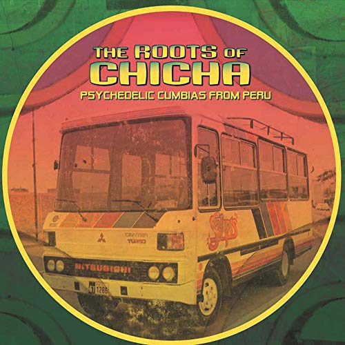 V/A - The Roots Of Chicha: Psychedelic Cumbias From Peru 2LP