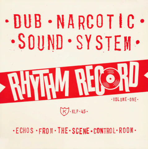 Dub Narcotic Sound System - Rhythm Record Vol. 1 (Echos From The Scene Control Room) LP