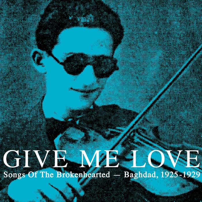 V/A - Give Me Love: Songs Of The Brokenhearted Baghdad 1925-1929 LP