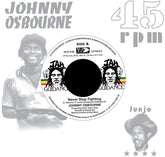 Johnny Osbourne - Never Stop Fighting b/w Dangerous Match Six 7"