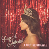 Kacey Musgraves - Pageant Material LP