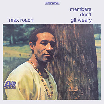 Max Roach – Members, Don’t Git Weary LP