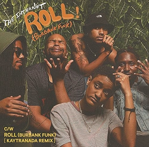 The Internet - Roll (Burbank Funk) b/w Roll (Burbank Funk) Kaytranada Remix 7"